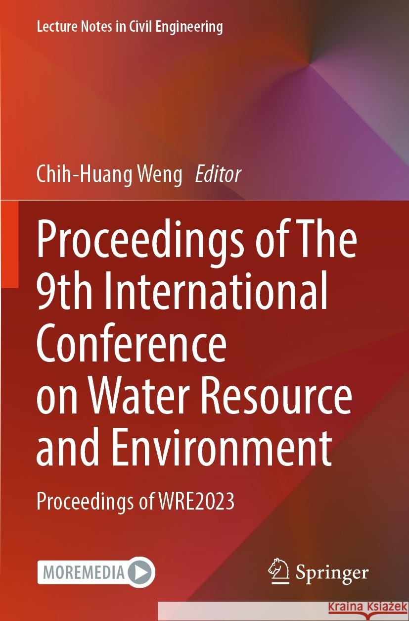 Proceedings of The 9th International Conference on Water Resource and Environment  9789819709502 Springer Nature Singapore