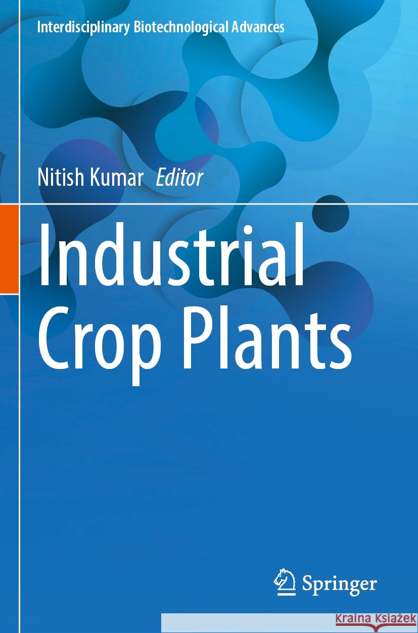 Industrial Crop Plants  9789819710058 Springer Nature Singapore
