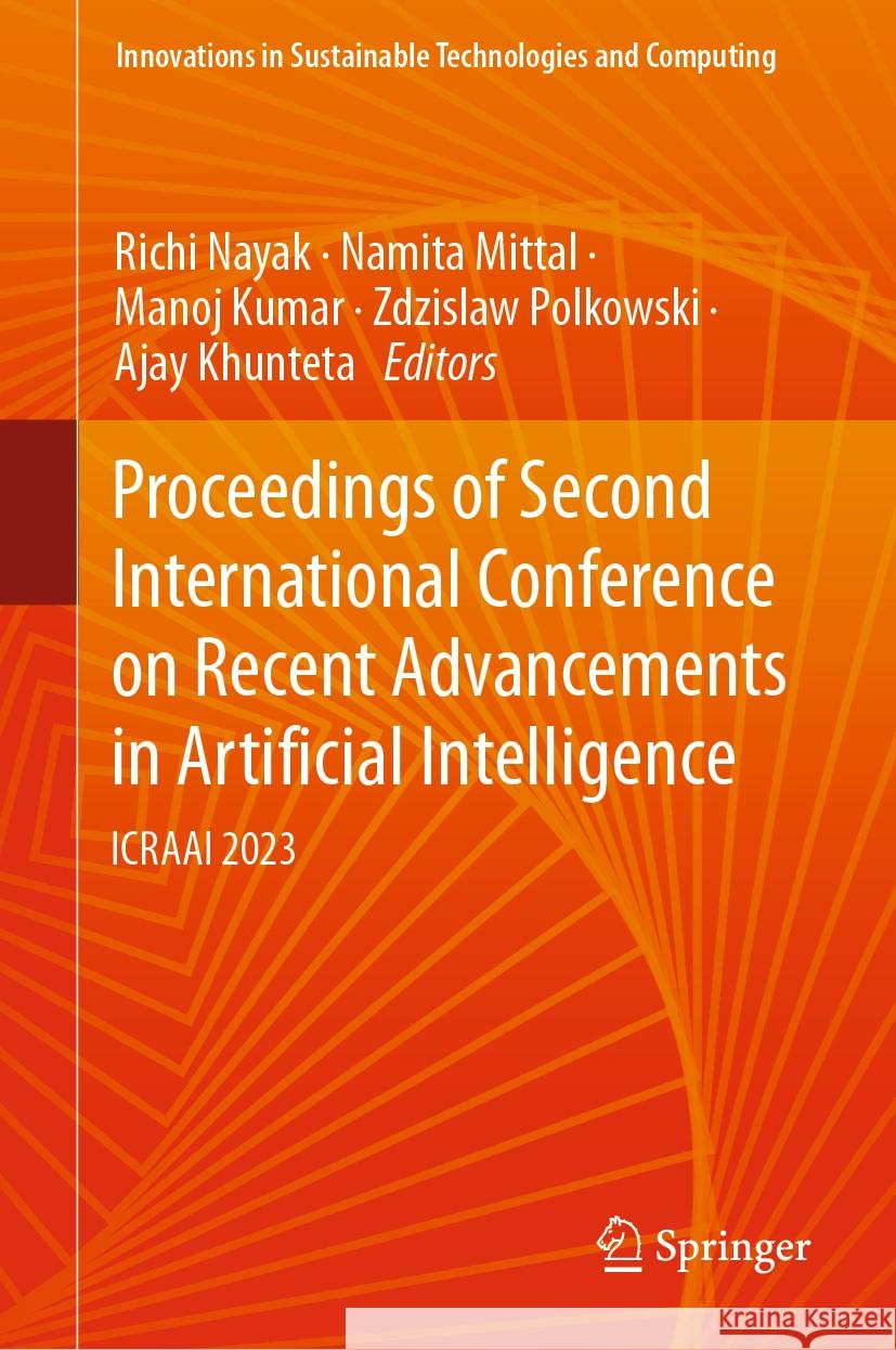 Proceedings of Second International Conference on Recent Advancements in Artificial Intelligence: Icraai 2023 Richi Nayak Namita Mittal Manoj Kumar 9789819711109