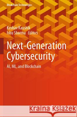 Next-Generation Cybersecurity  9789819712519 Springer Nature Singapore