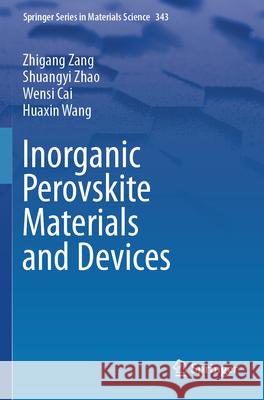 Inorganic Perovskite Materials and Devices Zhigang Zang Shuangyi Zhao Wensi Cai 9789819713493 Springer