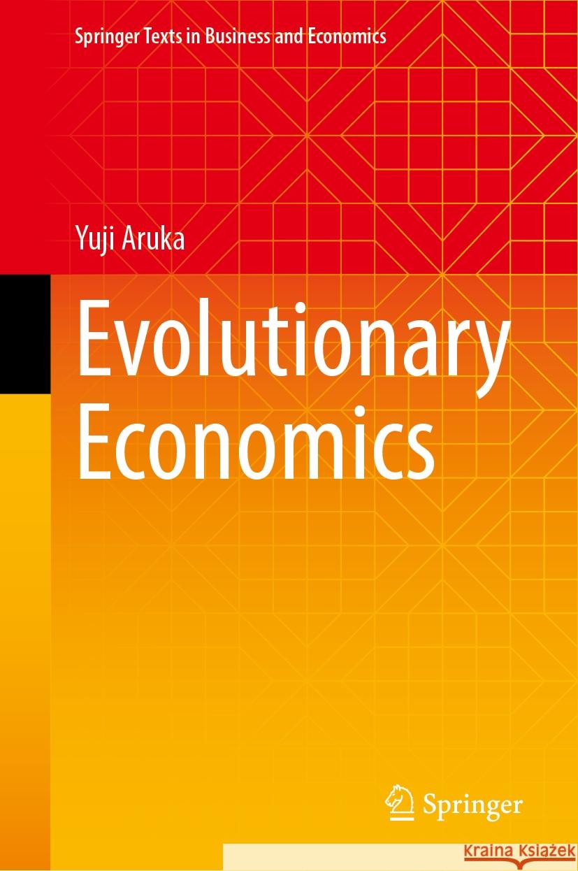 Evolutionary Economics Yuji Aruka 9789819713813 Springer