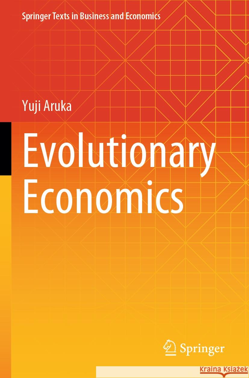 Evolutionary Economics Yuji Aruka 9789819713844 Springer
