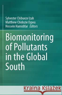 Biomonitoring of Pollutants in the Global South  9789819716609 Springer Nature Singapore