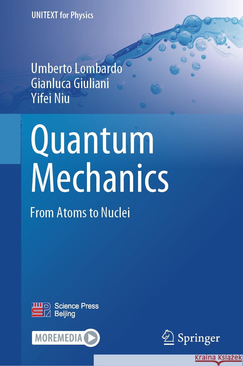 Quantum Mechanics: From Atoms to Nuclei Umberto Lombardo Gianluca Giuliani Yifei Niu 9789819716692 Springer