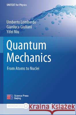 Quantum Mechanics Lombardo, Umberto, Giuliani, Gianluca, Niu, Yifei 9789819716722 Springer