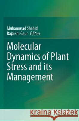 Molecular Dynamics of Plant Stress and its Management  9789819717019 Springer Nature Singapore