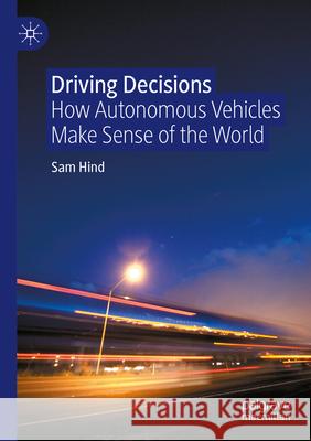 Driving Decisions Hind, Sam 9789819717514 Palgrave Macmillan