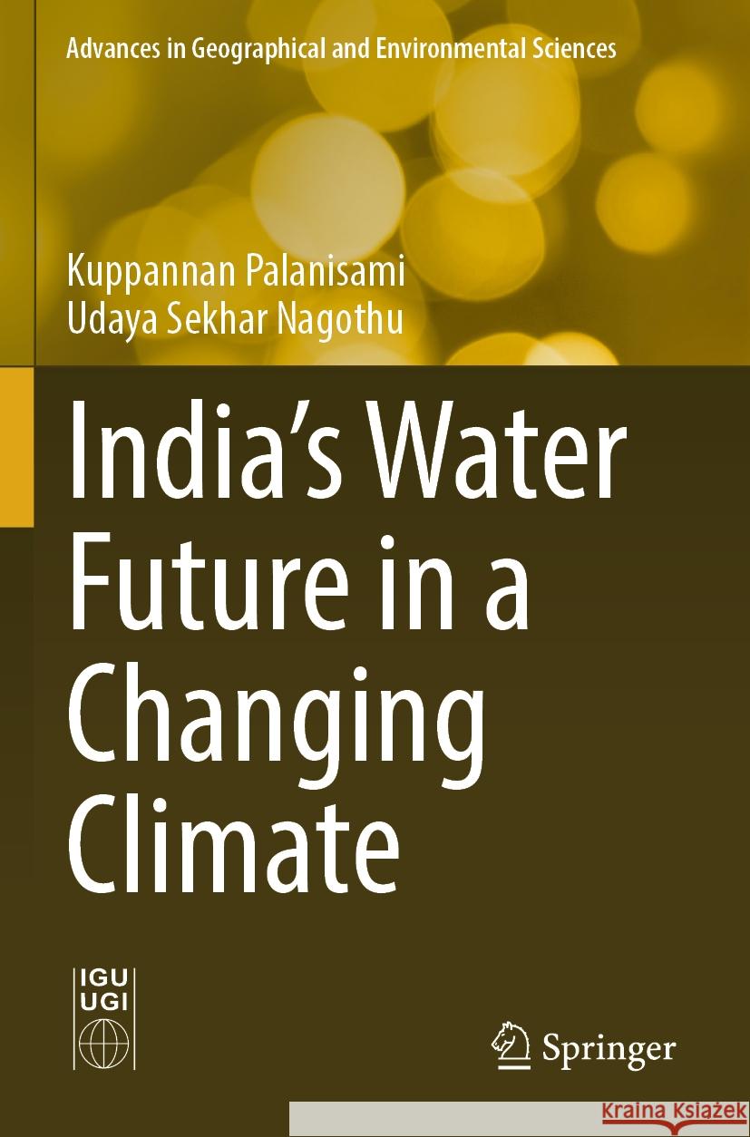 India's Water Future in a Changing Climate Kuppannan Palanisami, Udaya Sekhar Nagothu 9789819717873 Springer Nature Singapore