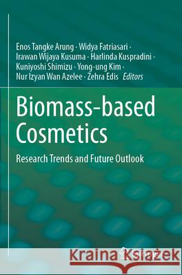 Biomass-based Cosmetics  9789819719105 Springer Nature Singapore