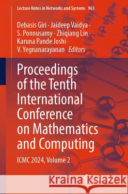 Proceedings of the Tenth International Conference on Mathematics and Computing: ICMC 2024, Volume 2 Debasis Giri Jaideep Vaidya S. Ponnusamy 9789819720682