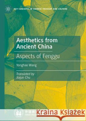 Aesthetics from Ancient China: Aspects of Fenggu Yonghao Wang 9789819724000 Palgrave MacMillan