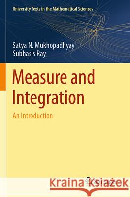 Measure and Integration Mukhopadhyay, Satya N., Ray, Subhasis 9789819725137 Springer