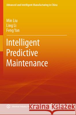 Intelligent Predictive Maintenance Liu, Min, Li, Ling, Yan, Feng 9789819726790 Springer