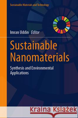 Sustainable Nanomaterials: Synthesis and Environmental Applications Imran Uddin 9789819727605 Springer