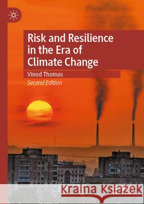 Risk and Resilience in the Era of Climate Change Vinod Thomas 9789819727681 Palgrave MacMillan