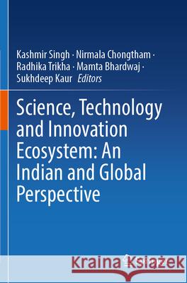 Science, Technology and Innovation Ecosystem: An Indian and Global Perspective  9789819728176 Springer Nature Singapore