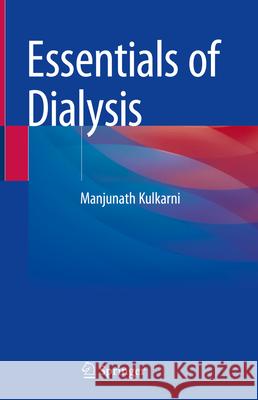 Essentials of Dialysis Manjunath J 9789819728862