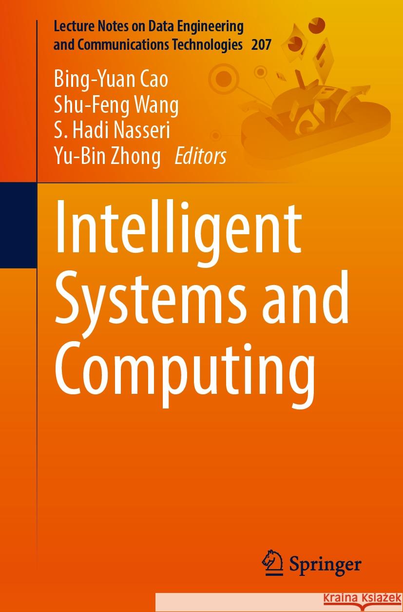 Intelligent Systems and Computing Bing-Yuan Cao Shu-Feng Wang S. Had 9789819728909