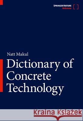 Dictionary of Concrete Technology Natt Makul 9789819729975 Springer