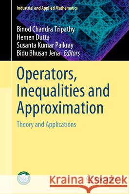 Operators, Inequalities and Approximation  9789819732371 Springer