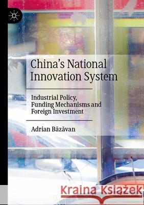 China's National Innovation System Bazavan, Adrian 9789819732685 Palgrave Macmillan