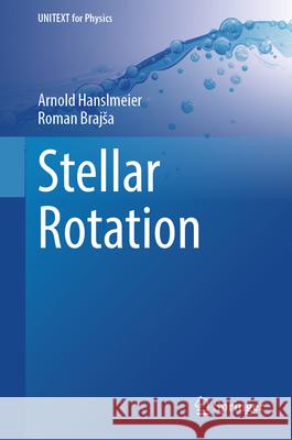 Stellar Rotation Arnold Hanslmeier, Roman Brajša 9789819733644 Springer Nature Singapore