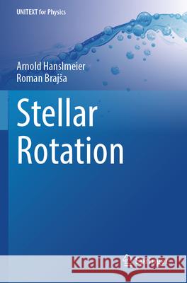 Stellar Rotation Arnold Hanslmeier, Roman Brajša 9789819733675 Springer Nature Singapore