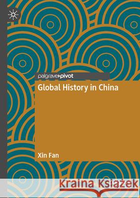 Global History in China Xin Fan 9789819733804 Palgrave MacMillan