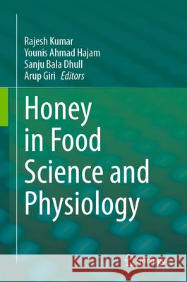 Honey in Food Science and Physiology   9789819735648 Springer Nature Singapore