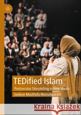 TEDified Islam Mamalipurath, Jasbeer Musthafa 9789819737505 Palgrave Macmillan