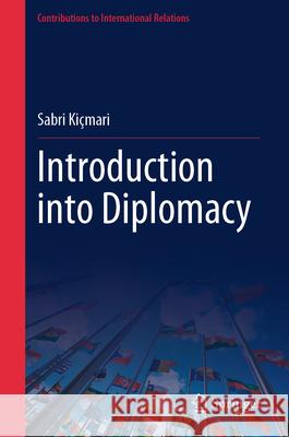 Introduction Into Diplomacy Sabri Ki?mari 9789819738960 Springer