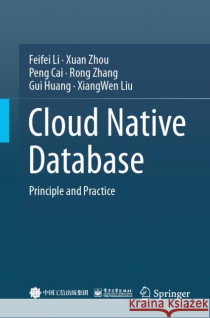 Cloud Native Database: Principle and Practice XiangWen Liu 9789819740567 Springer
