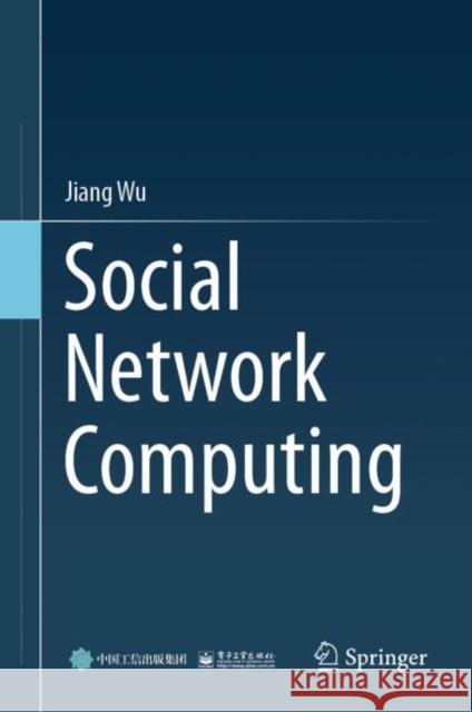 Social Network Computing Jiang Wu 9789819740833 Springer