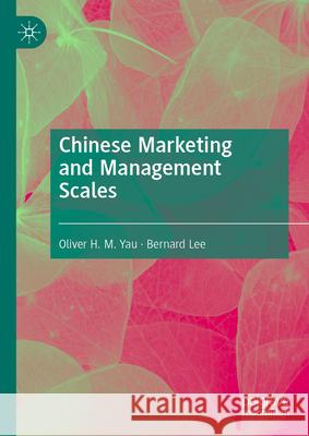 Chinese Marketing and Management Scales Oliver H. M. Yau Bernard Lee 9789819744879 Palgrave MacMillan