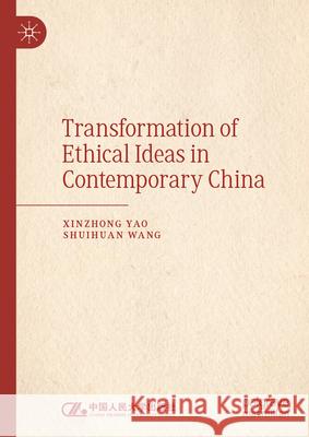 Transformation of Ethical Ideas in Contemporary China Xinzhong Yao Shuihuan Wang 9789819746033 Palgrave MacMillan