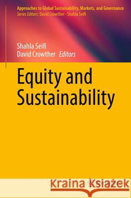 Equity and Sustainability Shahla Seifi David Crowther 9789819747412 Springer