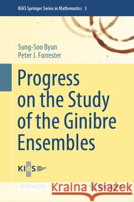 Progress on the Study of the Ginibre Ensembles Sung-Soo Byun Peter J. Forrester 9789819751723