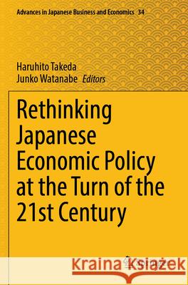 Rethinking Japanese Economic Policy at the Turn of the 21st Century Watanabe, Junko 9789819755141