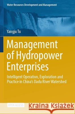 Management of Hydropower Enterprises Tu, Yangju 9789819755868 Springer Nature Singapore