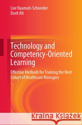 Technology and Competency-Oriented Learning Lior Naamati-Schneider, Alt, Dorit 9789819757701 Springer Nature Singapore