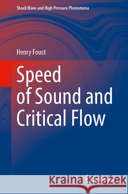 Speed of Sound and Critical Flow Foust, Henry 9789819759170