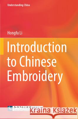 Introduction to Chinese Embroidery Li, Hongfu 9789819759286
