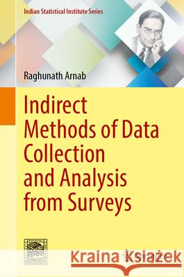 Indirect Methods of Data Collection and Analysis from Surveys Raghunath Arnab 9789819760046