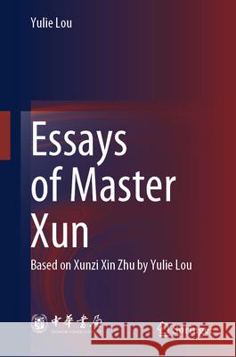 Essays of Master Xun Lou, Yulie 9789819760862 Springer