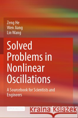 Solved Problems in Nonlinear Oscillations He, Zeng, Jiang, Wen, Wang, Lin 9789819761159
