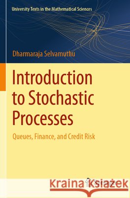 Introduction to Stochastic Processes Selvamuthu, Dharmaraja 9789819761548 Springer Nature Singapore