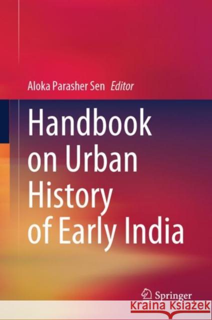 Handbook on Urban History of Early India  9789819762293 Springer Verlag, Singapore