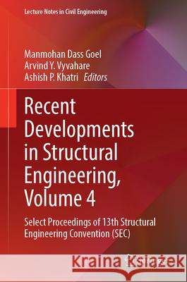 Recent Developments in Structural Engineering, Volume 4  9789819766024 Springer