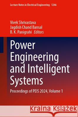 Power Engineering and Intelligent Systems  9789819767090 Springer